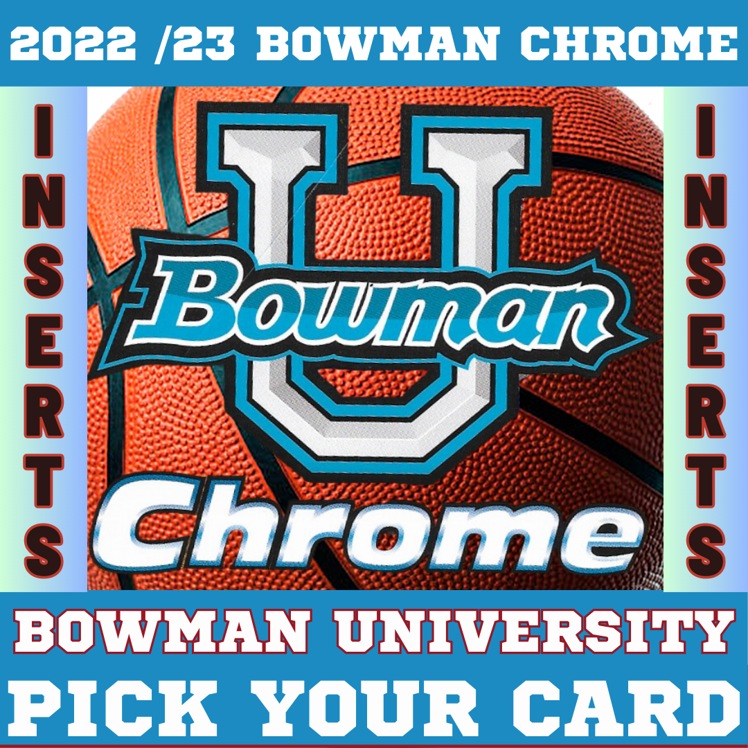INSERTS ONLY - 2022 Bowman Chrome University Basketball Cards - PIck Your Card