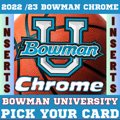 INSERTS ONLY - 2022 Bowman Chrome University Basketball Cards - PIck Your Card